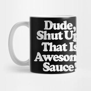 Awesome Sauce!  Parks & Rec Quote Mug